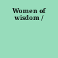 Women of wisdom /