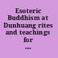 Esoteric Buddhism at Dunhuang rites and teachings for this life and beyond /