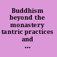 Buddhism beyond the monastery tantric practices and their performers in Tibet and the Himalayas /