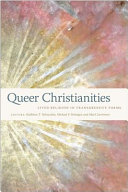 Queer Christianities : Lived Religion in Transgressive Forms /