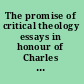 The promise of critical theology essays in honour of Charles Davis /