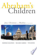 Abraham's children Jews, Christians and Muslims in conversation /