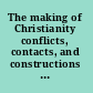 The making of Christianity conflicts, contacts, and constructions ; essays in honor of Bengt Holmberg /