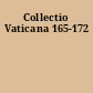 Collectio Vaticana 165-172