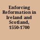 Enforcing Reformation in Ireland and Scotland, 1550-1700