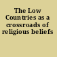 The Low Countries as a crossroads of religious beliefs