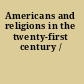 Americans and religions in the twenty-first century /