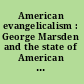 American evangelicalism : George Marsden and the state of American religious history /