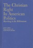The Christian right in American politics : marching to the millennium /