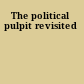 The political pulpit revisited
