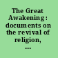 The Great Awakening : documents on the revival of religion, 1740-1745 /