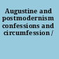 Augustine and postmodernism confessions and circumfession /