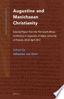 Augustine and Manichaean Christianity : selected papers from the first South African Conference on Augustine of Hippo, University of Pretoria, 24-26 April 2012 /