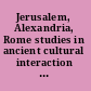 Jerusalem, Alexandria, Rome studies in ancient cultural interaction in honour of A. Hilhorst /
