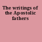 The writings of the Apostolic fathers