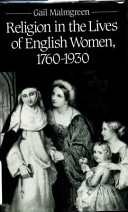 Religion in the lives of English women, 1760-1930 /
