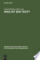 Was ist ein Text? Alttestamentliche, ägyptologische und altorientalistische Perspektiven /