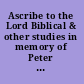 Ascribe to the Lord Biblical & other studies in memory of Peter C. Craigie /