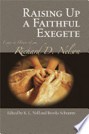 Raising up a faithful exegete essays in honor of Richard D. Nelson /