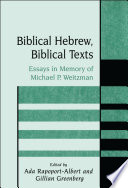 Biblical Hebrew, biblical texts essays in memory of Michael P. Weitzman /