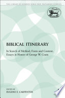 A biblical itinerary in search of method, form, and content : essays in honor of George W. Coats /