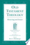 Old Testament theology flowering and future /