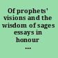 Of prophets' visions and the wisdom of sages essays in honour of R. Norman Whybray on his seventieth birthday /
