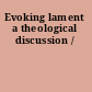 Evoking lament a theological discussion /