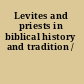 Levites and priests in biblical history and tradition /