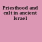 Priesthood and cult in ancient Israel