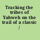 Tracking the tribes of Yahweh on the trail of a classic /