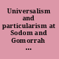 Universalism and particularism at Sodom and Gomorrah : essays in memory of Ron Pirson /