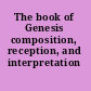 The book of Genesis composition, reception, and interpretation /