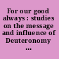 For our good always : studies on the message and influence of Deuteronomy in honor of Daniel I. Block /