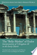 The "Belly-Myther" of Endor interpretations of 1 Kingdoms 28 in the early church /