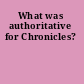 What was authoritative for Chronicles?
