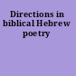 Directions in biblical Hebrew poetry