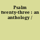 Psalm twenty-three : an anthology /