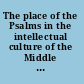 The place of the Psalms in the intellectual culture of the Middle Ages /