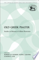 The old Greek psalter studies in honour of Albert Pietersma /