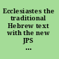 Ecclesiastes the traditional Hebrew text with the new JPS translation /