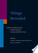 Things revealed studies in early Jewish and Christian literature in honor of Michael E. Stone /