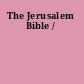 The Jerusalem Bible /