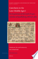 Catechesis in the later Middle Ages I : the exposition of the Lord's Prayer of Jordan of Quedlinburg, OESA (d. 1380) /