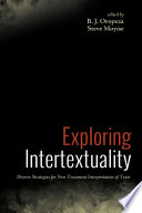 Exploring intertextuality : diverse strategies for New Testament interpretation of texts /