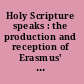 Holy Scripture speaks : the production and reception of Erasmus' Paraphrases on the New Testament /