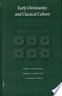 Early Christianity and classical culture comparative studies in honor of Abraham J. Malherbe /