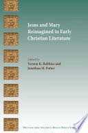 Jesus and Mary reimagined in early Christian literature /