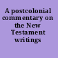 A postcolonial commentary on the New Testament writings