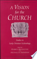 A vision for the Church studies in early Christian ecclesiology in honour of J.P.M. Sweet /